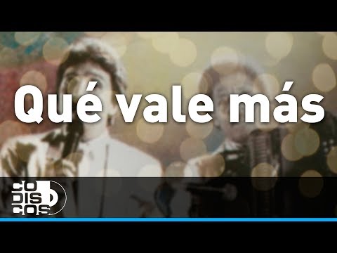 Que Vale Más, Binomio De Oro - Audio