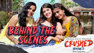 Dice Media | Crushed Season 2 | Web Series | Behind The Scenes | Watch All Episodes on Amazon MiniTV