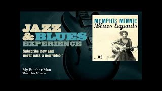 Memphis Minnie - My Butcher Man