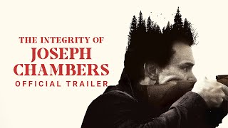 The Integrity Of Joseph Chambers - Official Trailer