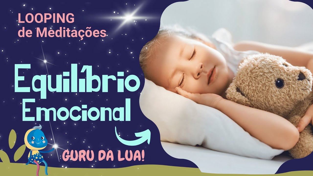 EQUILÍBRIO EMOCIONAL | Ao vivo até as 23h |  Meditações que ajudam a CRIANÇA a sentir o BEM ESTAR !