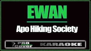 Ewan - APO HIKING SOCIETY (KARAOKE)