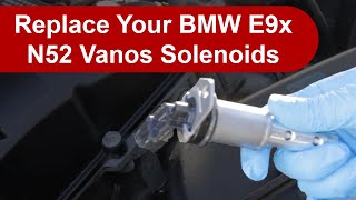 DIY How To Replace BMW E90, E91, E92, E93 328i N52 Vanos Solenoids