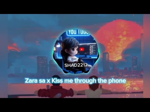 Zara Sa🥰😘 x Kiss Me Through The Phone🥰🥰🎵🎵