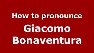 How to pronounce Giacomo Bonaventura