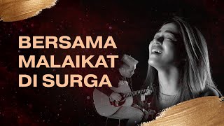 Download lagu BERSAMA MALAIKAT DI SURGA (SONG COVER) mp3