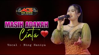 Download lagu MASIH ADAKAH CINTA- Ning Haniya - ACS PRO AUDIO mp3