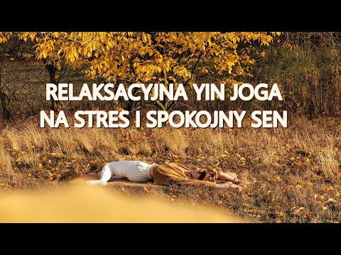 Relaksacyjna Yin Joga na Stres i na Sen