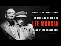 The Life of Lee Morgan, Part 3 - End and Legacy