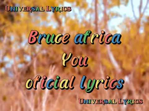 Bruce africa you oficial lyrics by universal Lyrics