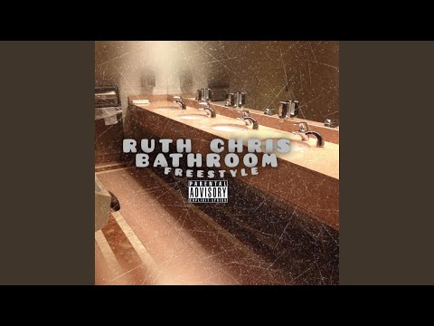 Ruth Chris Bathroom Freestyle