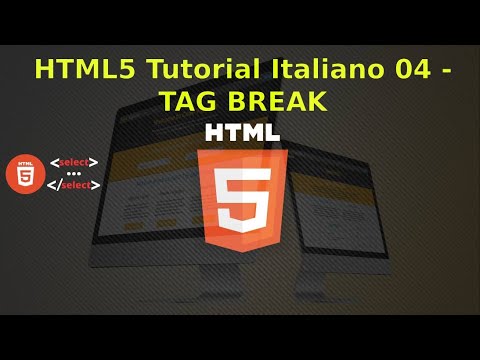 HTML5 Tutorial Italiano 04 - Uso del Tag Break