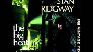 Stan Ridgway   Can&#39;t stop the show