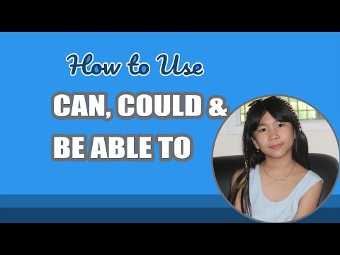 How to use “Can”, “Could”, & “Be able to”