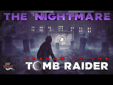 Shadow of the Tomb Raider Deutsch - The Nightmare / Albtraum [DLC / Grab] - Gameplay Let's Play
