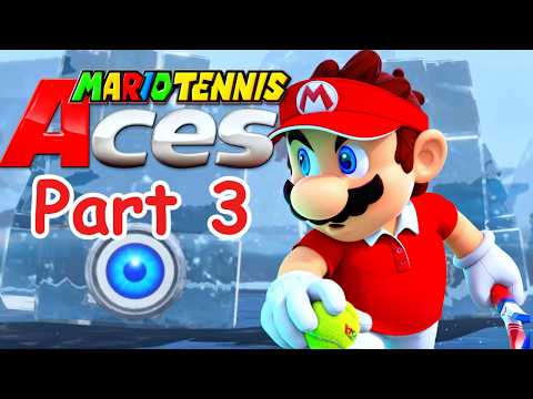 Mario Tennis Aces Gameplay Part 3 - Walkthrough (Switch 4K)