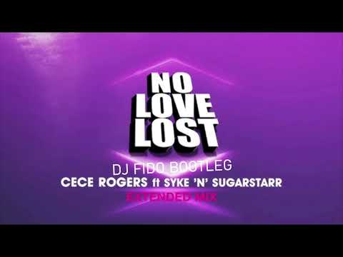 Syke 'N' Sugarstarr Pres  Cece Rogers - No Love Lost 2024 (DJ Fido Bootleg) (Extended)