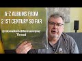 A To Z Albums From 21st Century So Far Robwalkerletthemusicplay Thread