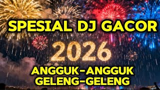 Download lagu SPESIAL TAHUN BARU! DJ Angguk-Angguk Geleng-Geleng Auto LUPA WAKTU 🔥 mp3