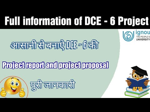 DCE-6 Full information of Project report and project proposal IGNOU