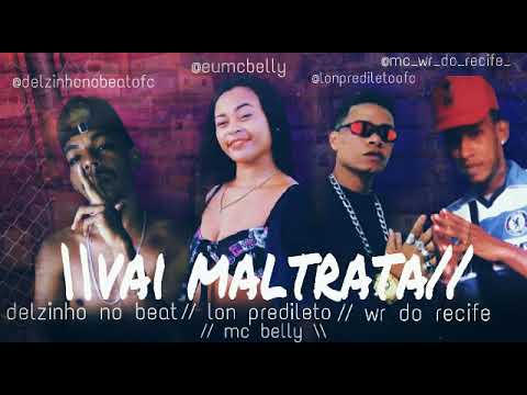 LON PREDILETO MC BELLY DEUZINHO  NO BEAT MC WR D.RECIFE  - VAI MALTRATA