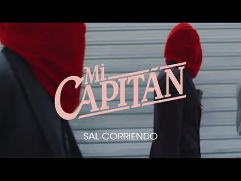 Mi capitán - Sal Corriendo (Videoclip Oficial)
