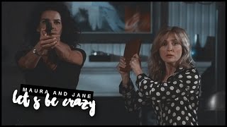 ► Maura & Jane l Let's Be Crazy