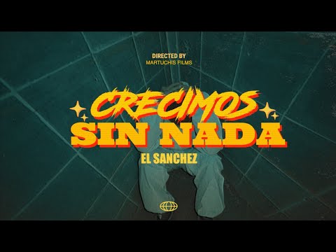 El Sanchez - Crecimos Sin Nada -Video Oficial