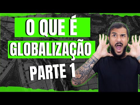 O que é Globalização (Part 1) - Geobrasil