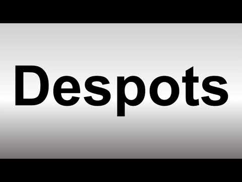 How to Pronounce Despots