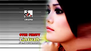 Download lagu Ovhi Firsty - Lintuah mp3 Download lagu Ovhi Firsty - Lintuah mp3
