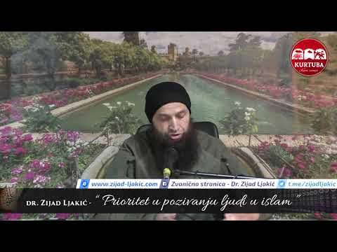 Prioritet u pozivanju ljudi u islam - dr. Zijad Ljakić