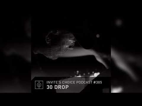 Invite's Choice Podcast 305 - 30 Drop