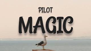 Download lagu Pilot - Magic (Lyrics) mp3