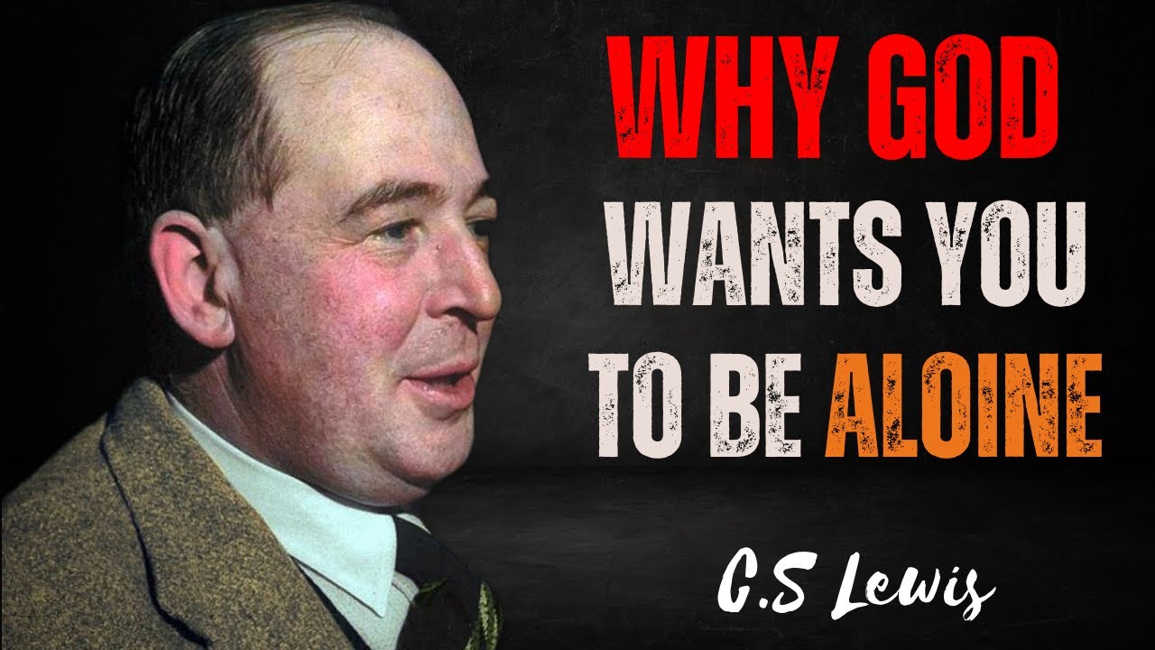 Don't Worry, God Isolates You For A Reason, Do Not Despair. | C.S Lewis Message