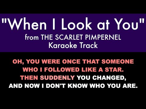 "When I Look at You" from The Scarlet Pimpernel - Karaoke Track with Lyrics