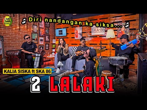 DUA LALAKI - KALIA SISKA feat SKA 86 | KENTRUNG (UYE tone Music Video)