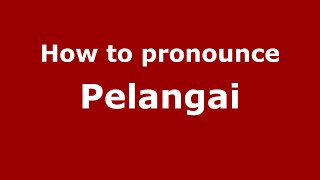 How to pronounce Pelangai