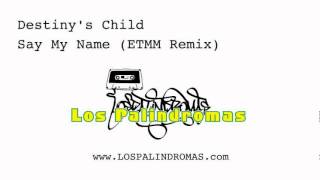 Destiny&#39;s Child - Say My Name (ETMM 2-step RMX)