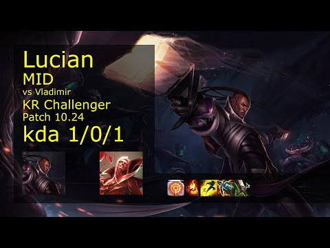 Lucian Mid vs Vladimir - KR Challenger 1/0/1 Patch 10.24 Gameplay // [롤] 루시안 vs 블라디미르 미드