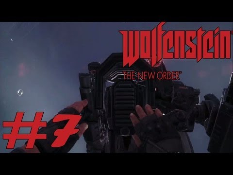 Wolfenstein : The New Order - Walkthrough Part 7 [ HD ]