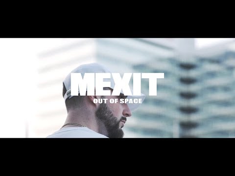 MEXIT - OUT OF SPACE [Prod. by mirobeats] (Official Music Video)