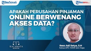Kewenangan Perusahaan Pinjaman Online dalam Mengakses Data Pribadi Peminjam