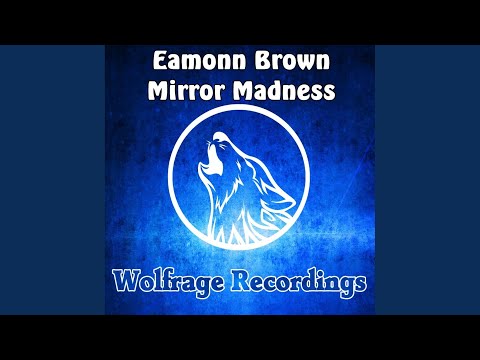 Mirror Madness (Original Mix)
