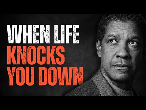 WHEN LIFE KNOCKS YOU DOWN! Best Motivational Speech inspired by Denzel Washington Speeches