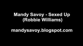 Mandy Savoy - Sexed Up (Robbie Williams)