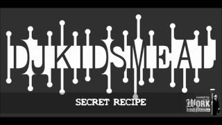 DJ Kidsmeal - Secret Recipe (Song)