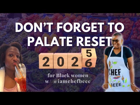 Don't forget to reset your palate for 2026 🥬 w/ Chef Beee | Black women embracing ease