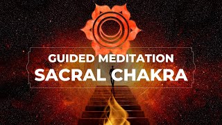 How Do I Open My Sacral Chakra? With Swadhisthana Guided Meditation