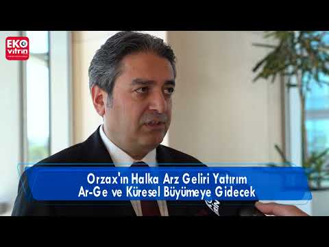 Orzax'ın Halka Arz Geliri Yatırım, Ar Ge ve Küresel Büyümeye Gidecek